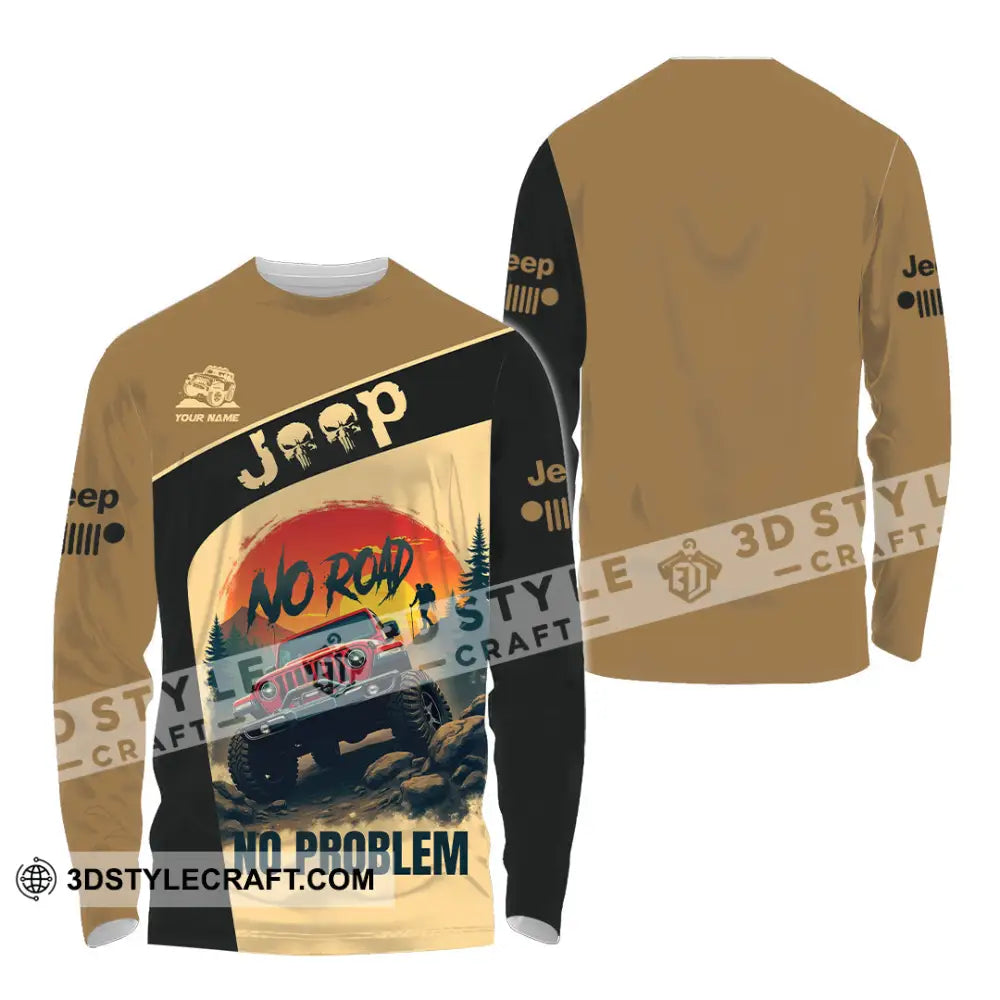 Unisex Shirt - Custom Deep No Road No Problem Shirt Long Sleeve Shirt / S T-shirt