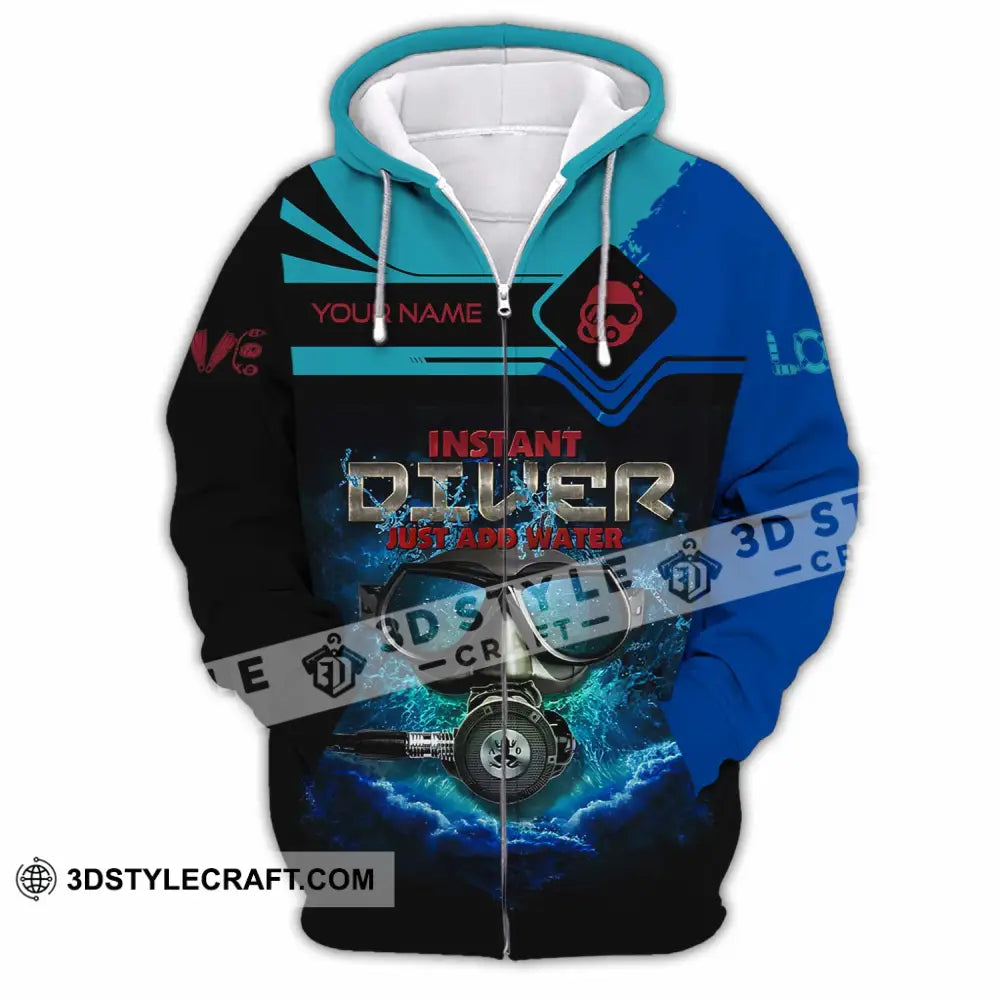 Unisex Shirt - Custom Instant Diver Just Add Water Scuba Diving Diver Shirt Zipper Hoodie / S T-shirt