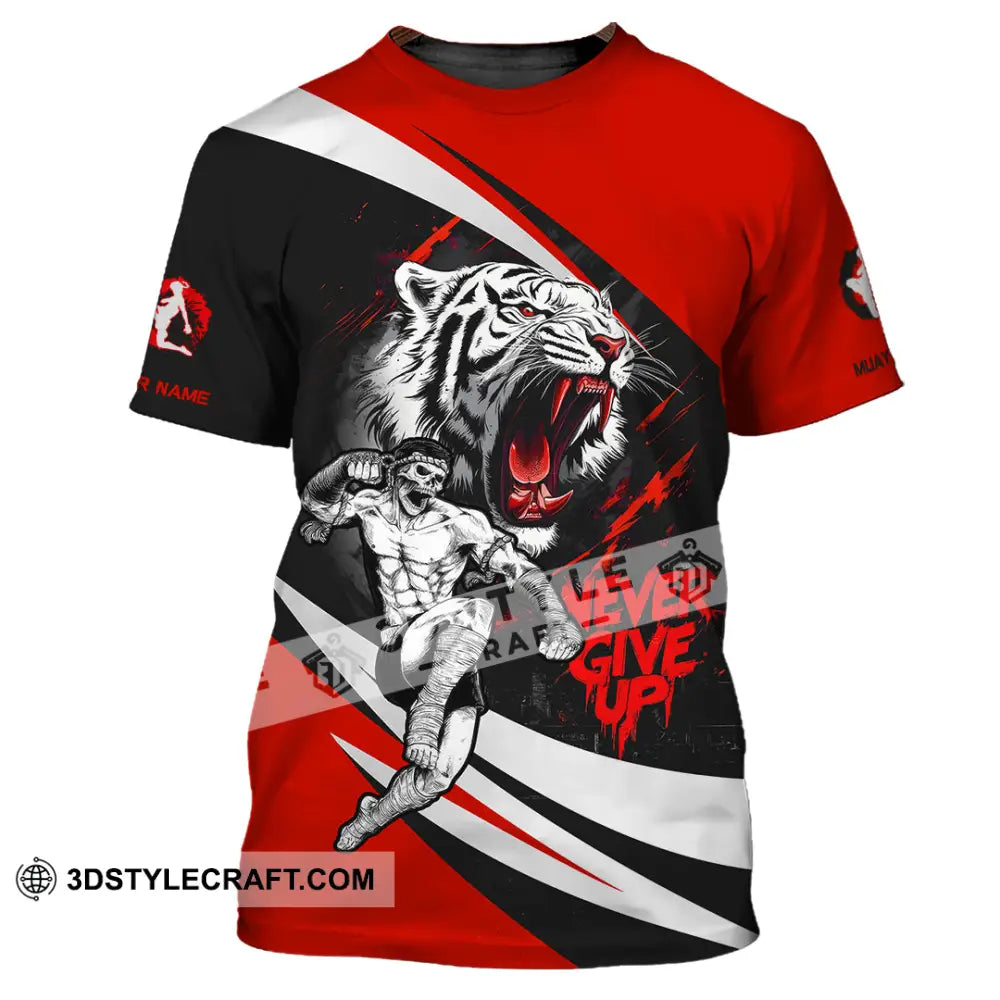 Unisex Shirt - Custom Never Give Up Muay Thai Shirt T-Shirt / S T-shirt