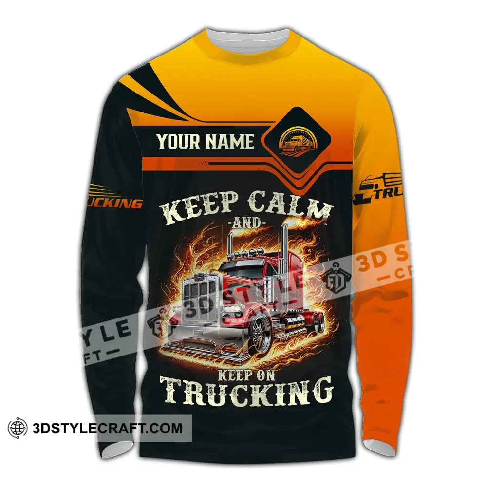 Unisex Shirt - Custom Text Keep Calm And On Trucking Long Sleeve / S T-Shirt