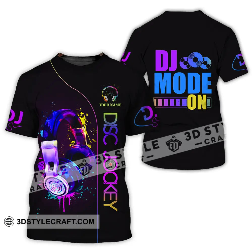 Unisex Shirt - Custom DJ Mode On Shirt T-Shirt / S T-shirt