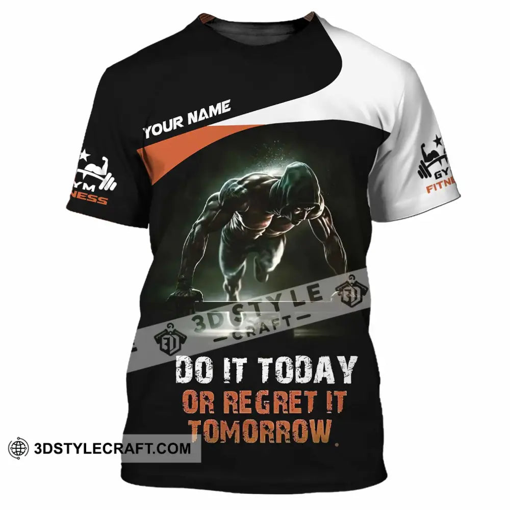 Unisex Shirt - Custom Do It Today Or Regret It Tomorrow Sporty Shirt T-Shirt / S T-shirt