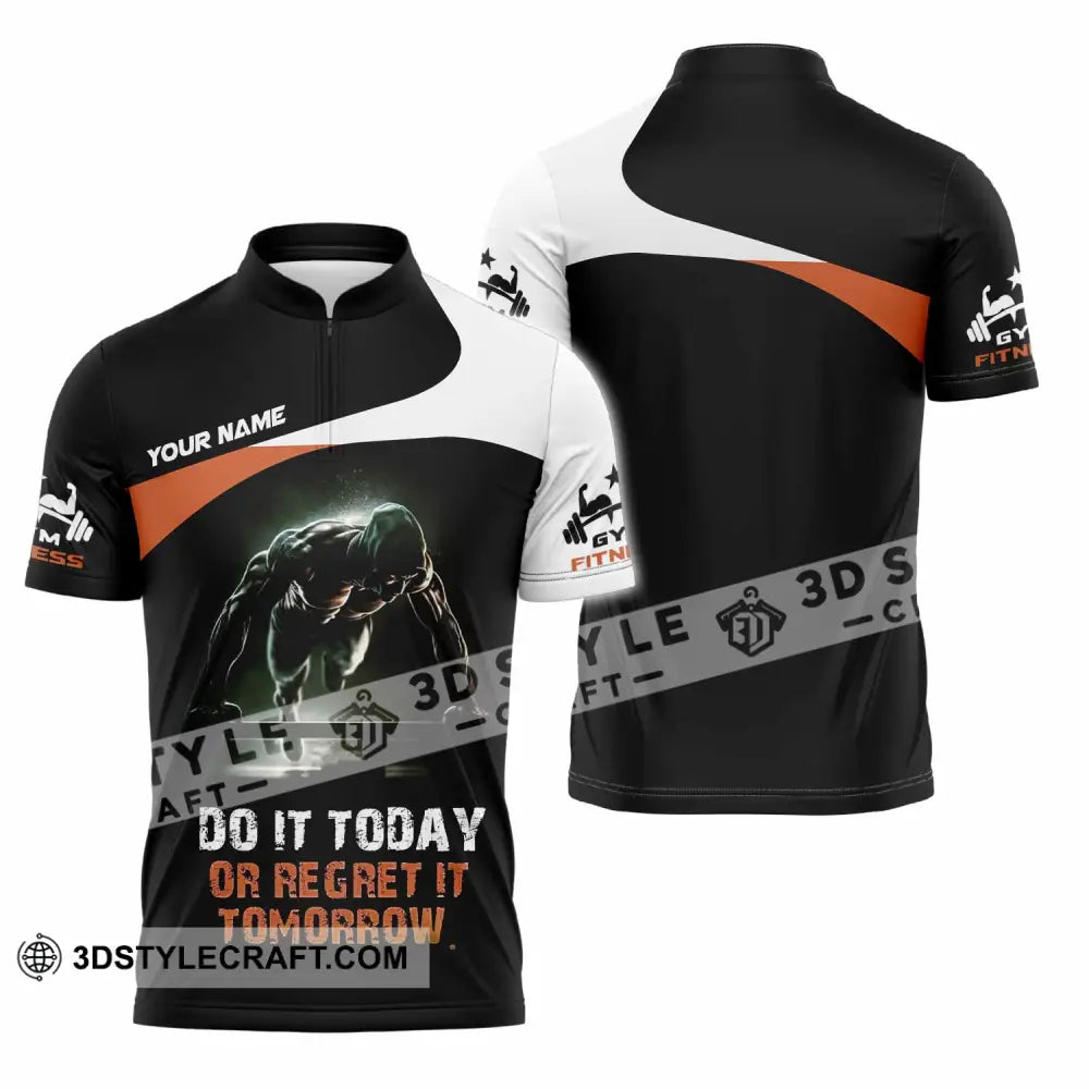 Unisex Shirt - Custom Do It Today Or Regret It Tomorrow Sporty Shirt Zipper Polo Shirt / S T-shirt