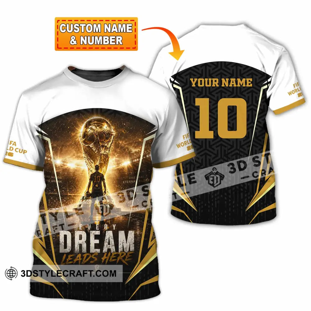 Unisex Shirt - Custom Every Dream Leads Here World Cup 2026 Shirt - T-shirt