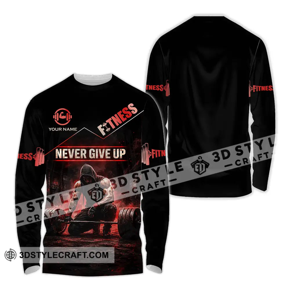 Unisex Shirt - Custom Fitness Never Give Up Shirt - Long Sleeve Shirt / S - T-shirt