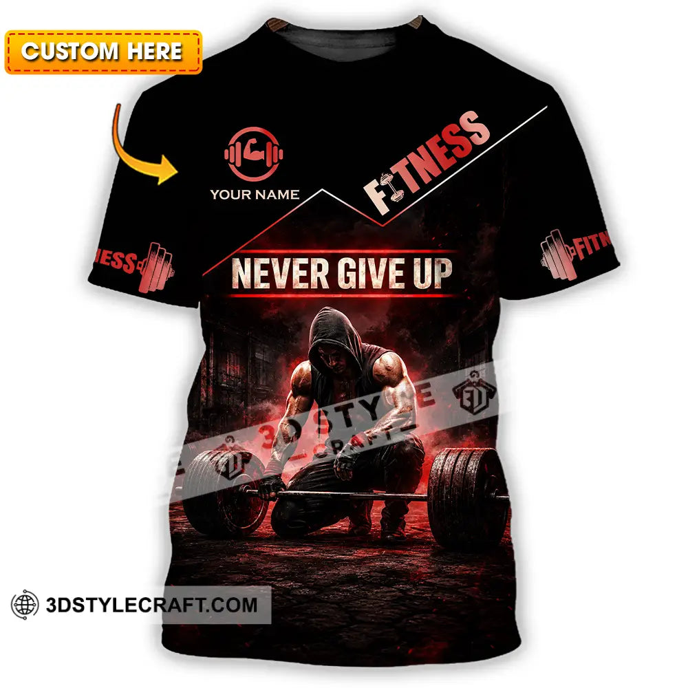Unisex Shirt - Custom Fitness Never Give Up Shirt - T-shirt