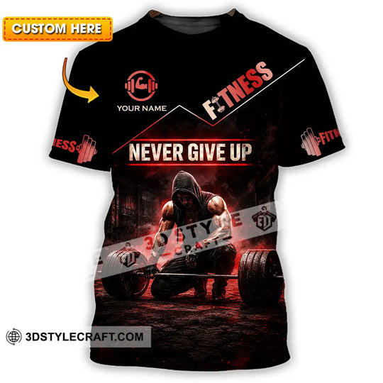 Unisex Shirt - Custom Fitness Never Give Up Shirt style option 1