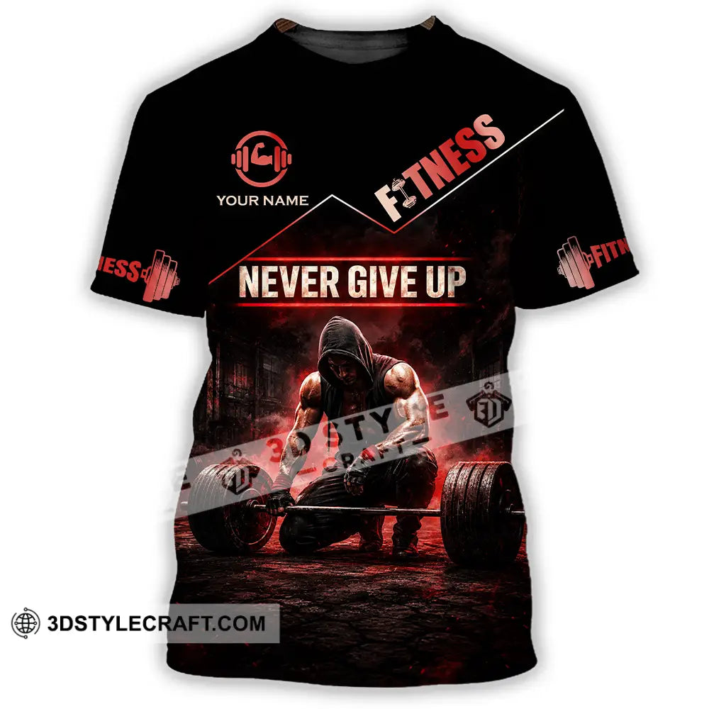 Unisex Shirt - Custom Fitness Never Give Up Shirt - T-Shirt / S - T-shirt