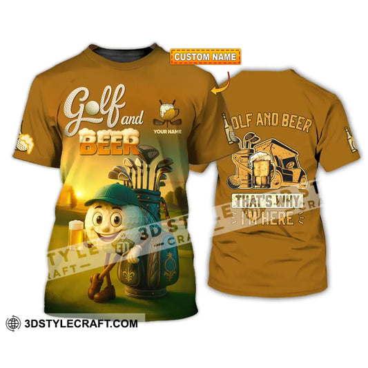 Unisex Shirt - Custom Golf And Beer That Is Why I am Here Shirt T-shirt
