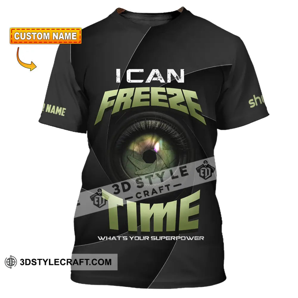 Unisex Shirt - Custom I Can Freeze Time Shirt - T-shirt