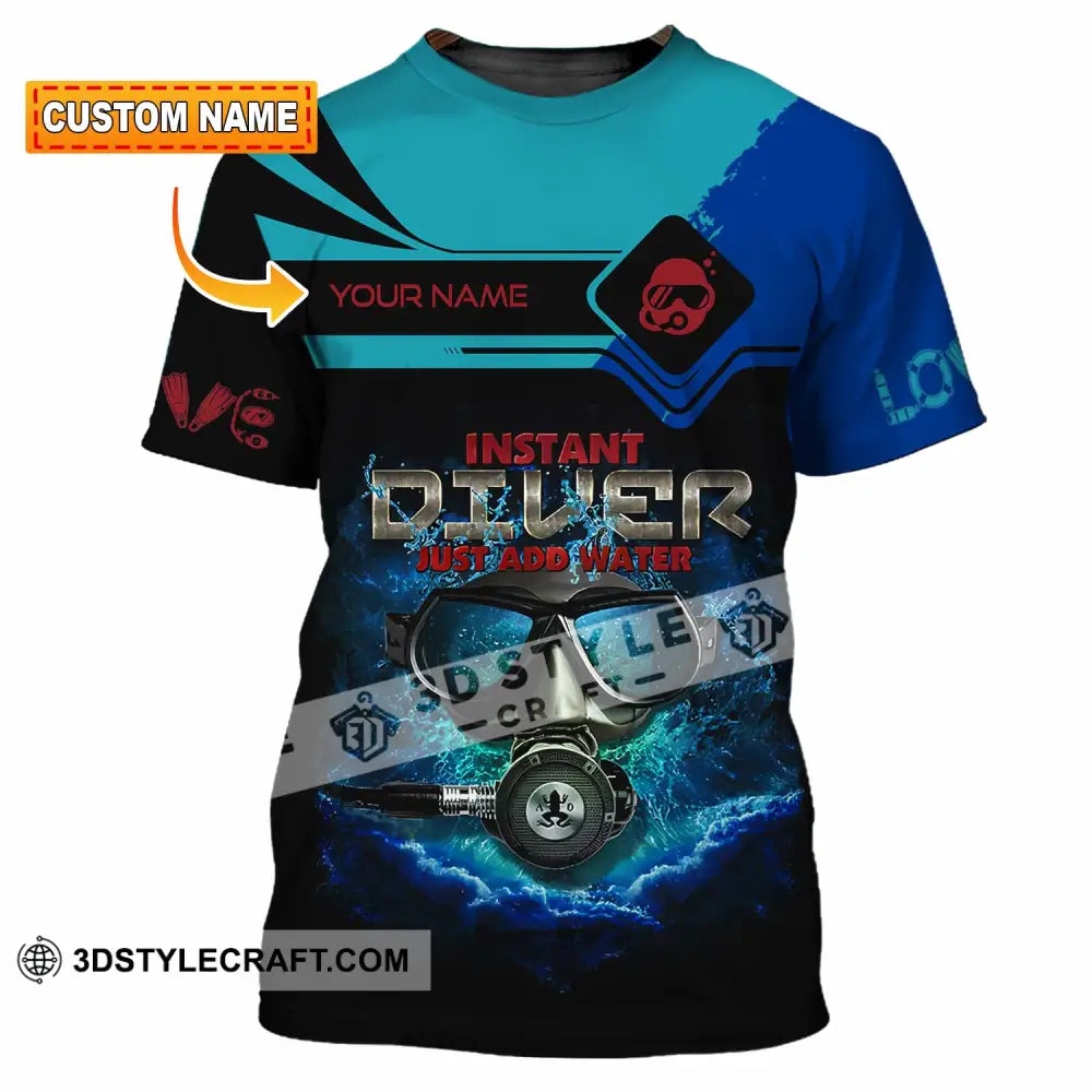 Unisex Shirt - Custom Instant Diver Just Add Water Scuba Diving Diver Shirt T-shirt