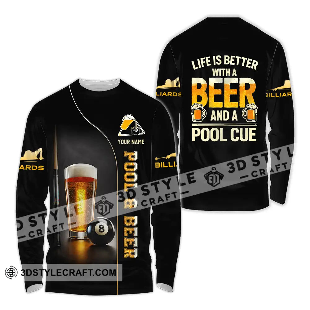 Unisex Shirt - Custom Life Is Better With A Beer And A Pool Cue 3D Shirt Long Sleeve Shirt / S T-shirt