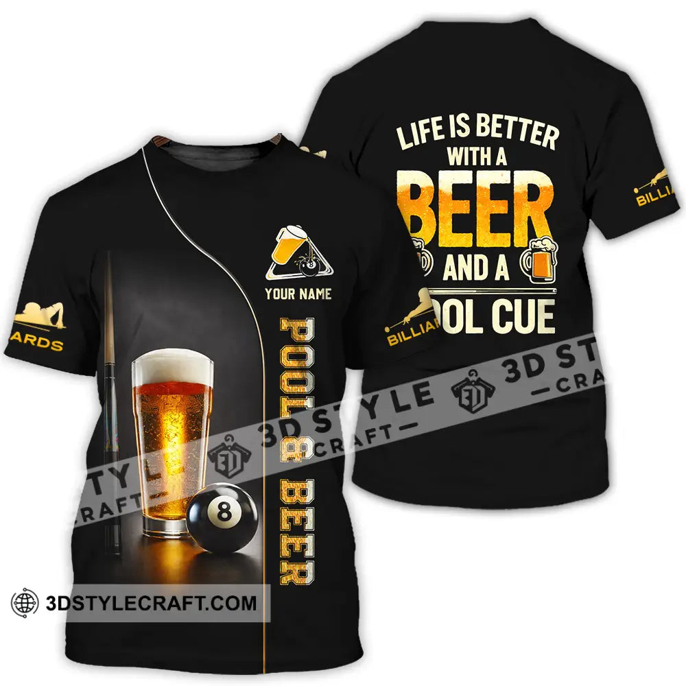 Unisex Shirt - Custom Life Is Better With A Beer And A Pool Cue 3D Shirt T-Shirt / S T-shirt