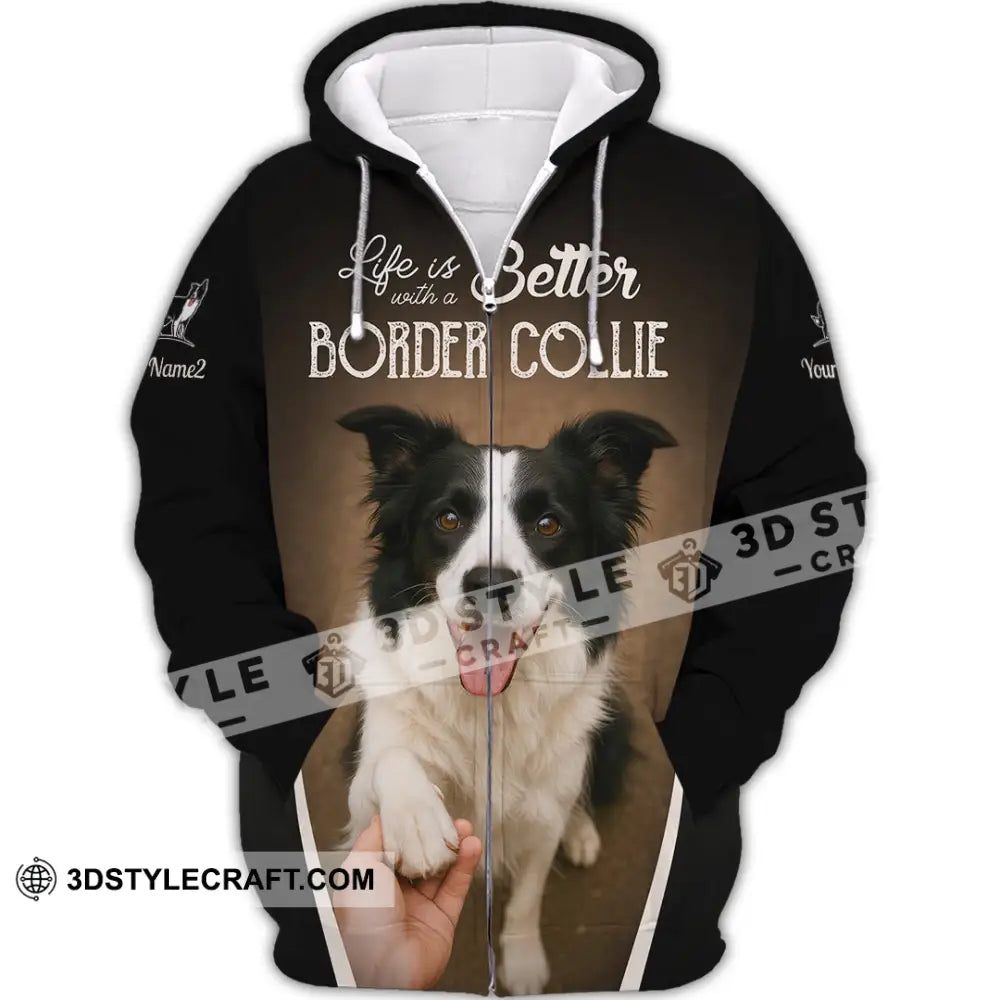 Unisex Shirt - Custom Life Is Better With A Border Collie Shirt Zipper Hoodie / S T-shirt