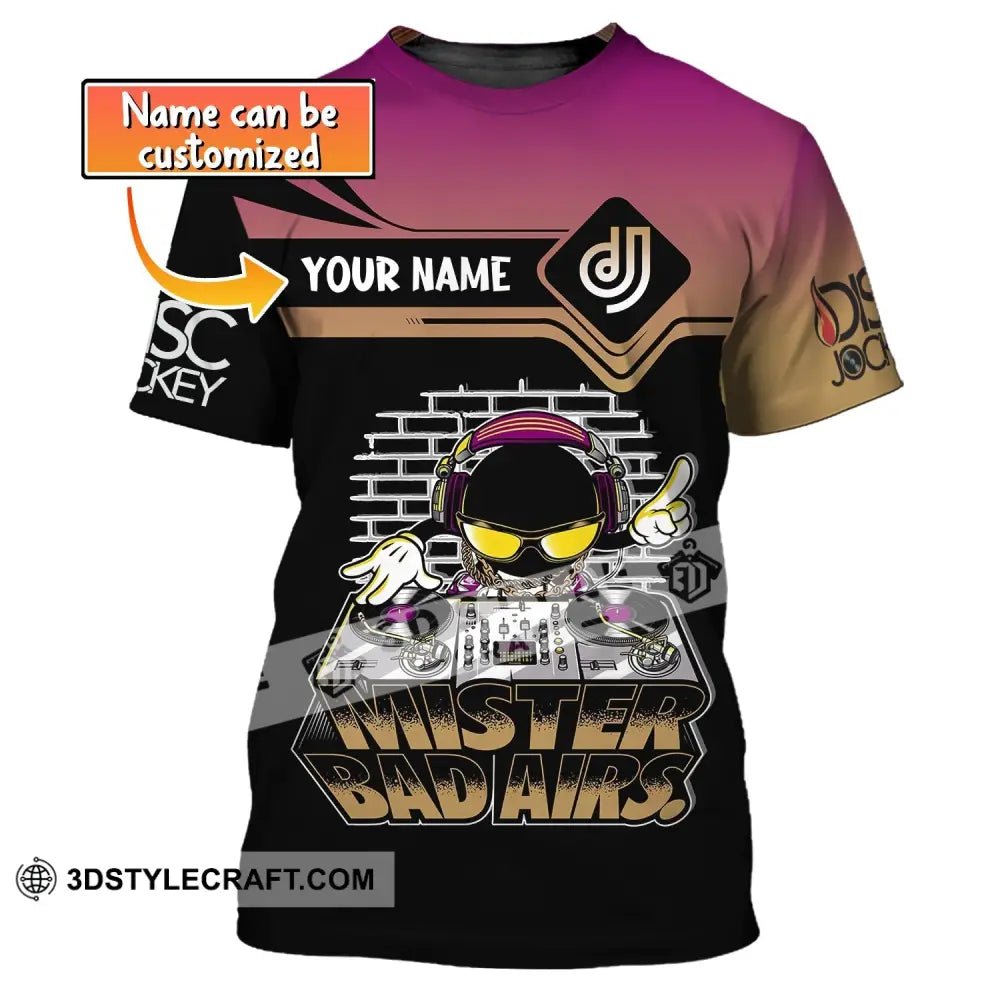 Unisex Shirt Custom Name Disc Jockey Mister Bad Airs Dj Hoodie Polo Long Sleeve T-Shirt