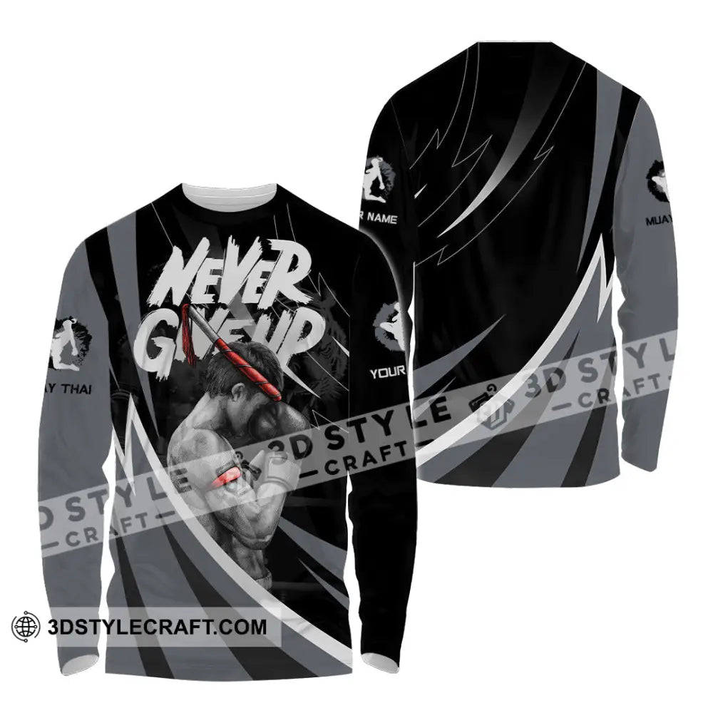 Unisex Shirt - Custom Never Give Up Muay Thai Shirt Long Sleeve Shirt / S T-shirt