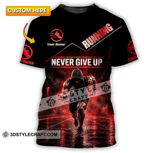 Unisex Shirt - Custom Never Give Up Running Shirt - T-shirt