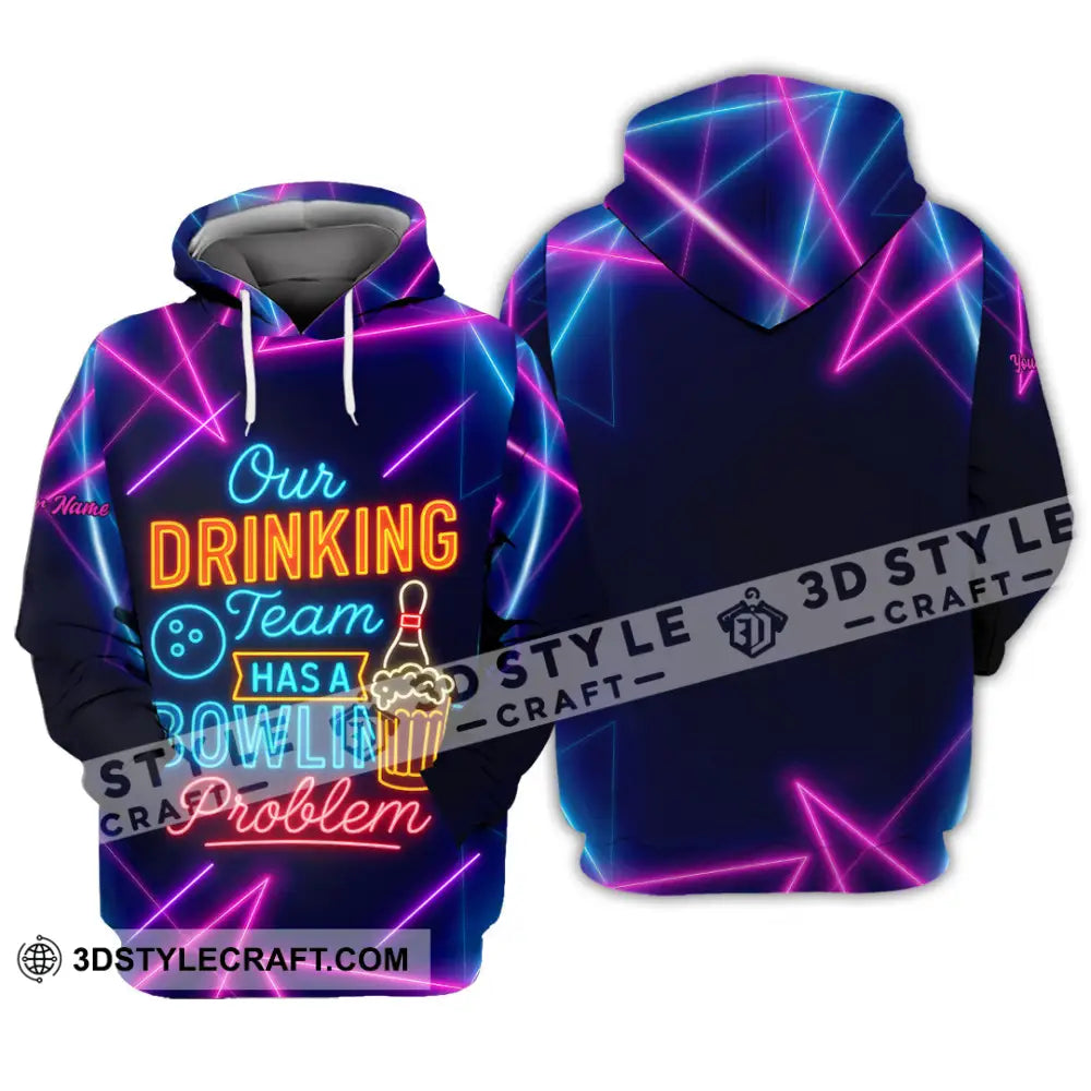 Unisex Shirt - Custom Shirt Our Drinking Team Has A Bowling Problem Hoodie / S T-shirt