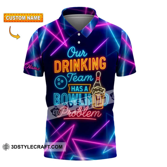 Unisex Shirt - Custom Shirt Our Drinking Team Has A Bowling Problem style option 1