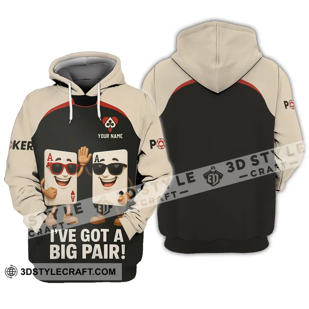 Unisex Shirt - Custom Poker Lover Shirt I Have Got A Big Pair Hoodie / S T-shirt