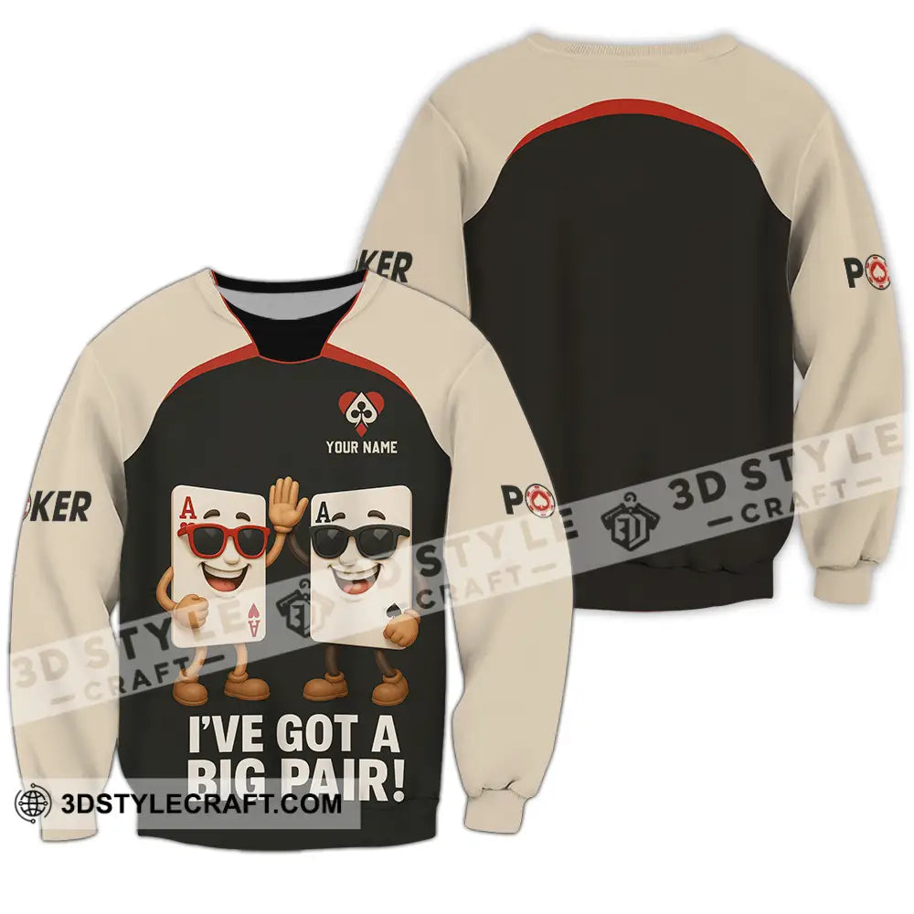 Unisex Shirt - Custom Poker Lover Shirt I Have Got A Big Pair Long Sleeve / S T-shirt