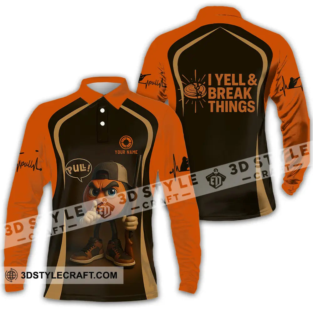 Unisex Shirt - Custom Pull I Yell And Break Things Shirt Long Sleeve Polo / S T-shirt