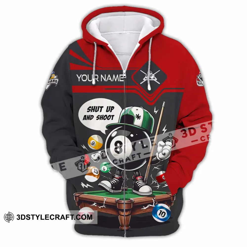 Unisex Shirt - Custom Shut Up And Shoot Billiard Shirt Zipper Hoodie / S T-shirt