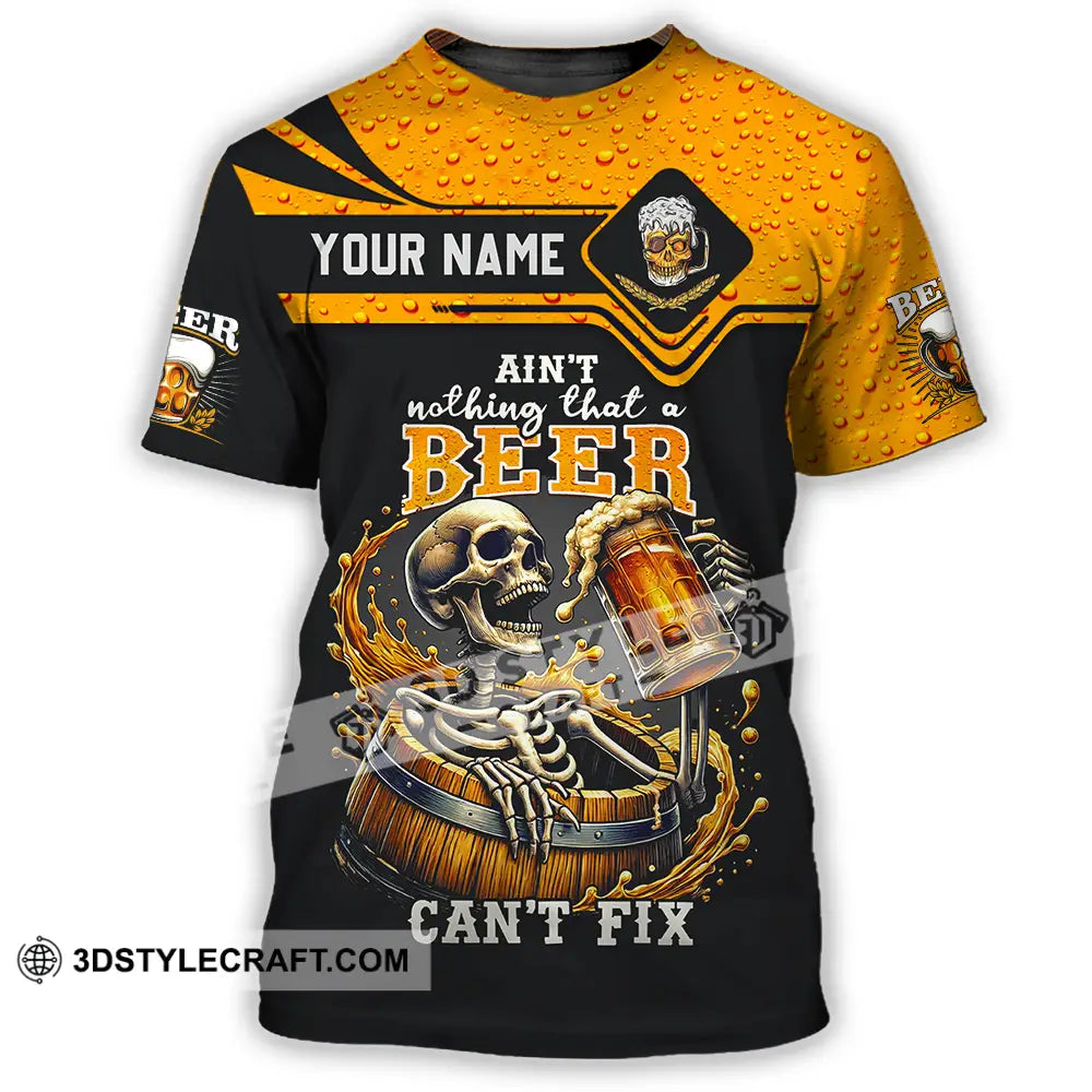 Unisex Shirt - Custom Text Shirt Ain’t Nothing That A Beer Can’t Fix T-Shirt / S T-shirt